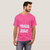 PRAISE JESUS T-Shirt (Vorne ganz)
