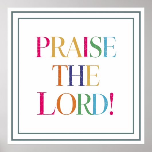 Praise The Lord Vibrant Bold Joyful Art Poster (Vorne)