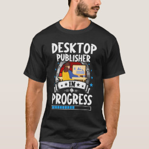 Praktikant für Desktop Publisher T-Shirt