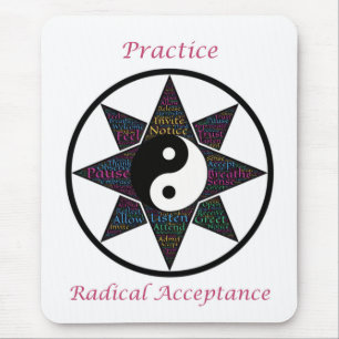 Praktizieren Sie Radical Acceptance Mousepad