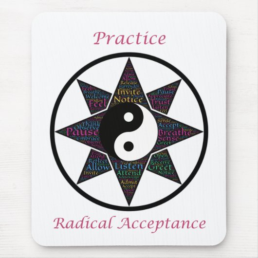 Praktizieren Sie Radical Acceptance Mousepad (Vorne)