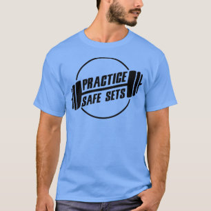 Praktizieren Sie sichere Set Workout Fitness Motiv T-Shirt
