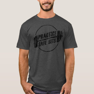 Praktizieren Sie sichere Set Workout Fitness Motiv T-Shirt