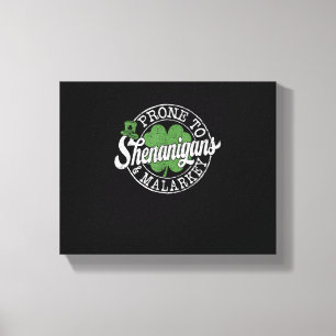 Prall to Shenanigans & Malarkey Kleeblatt St Patri Leinwanddruck