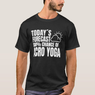 Pranayama Yoga Prognose für heute 100 Chance auf A T-Shirt