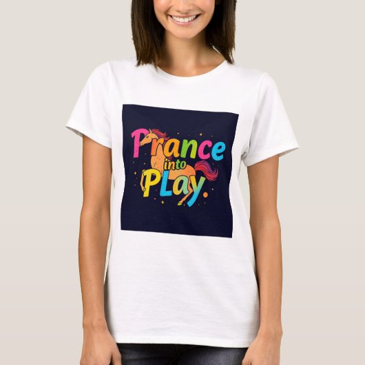 Prance ins Spiel T-Shirt (Vorderseite)