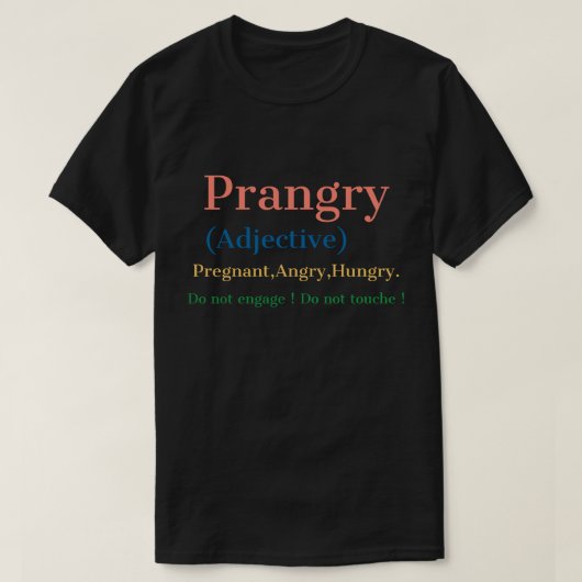 Prangry Definition Shirt Schwangerschaft, Wut, (Design vorne)