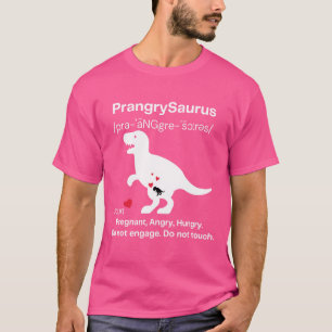 Prangry Saurus Schwangere Traurigkeit Hunger nicht T-Shirt