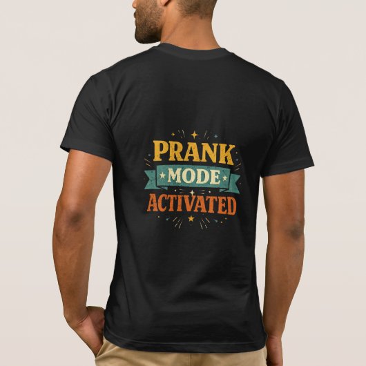 Prank Mode Activated Funny Tee (Rückseite)