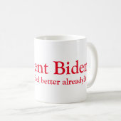 Präsident Biden! Kaffeetasse (VorderseiteRechts)