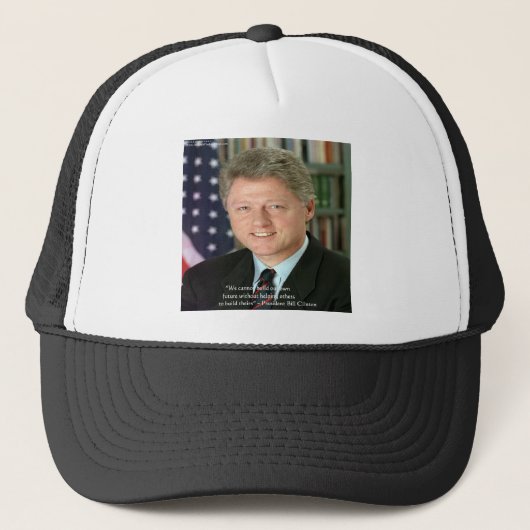 Präsident Clinton "Helping Other" Weisheitsgeschen Truckerkappe (Vorderseite)