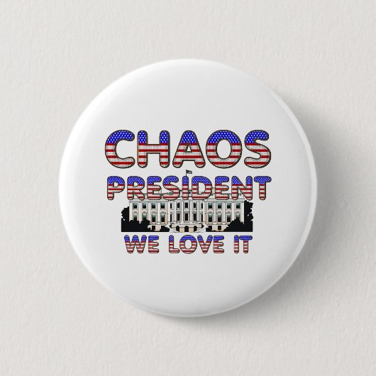 Präsident des Chaos, wir Liebe es knöpft Button (Vorderseite)