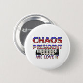 Präsident des Chaos, wir Liebe es knöpft Button (Vorne & Hinten)