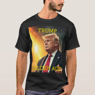 PRÄSIDENT DONALD TRUMP GOLDEN AGE T-Shirt