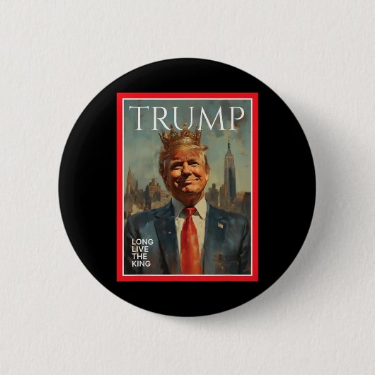Präsident Donald Trump Lang lebe der König Button (Vorderseite)