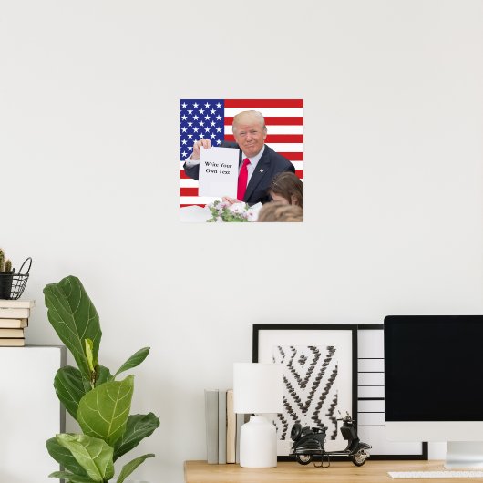 Präsident Donald Trump - Schreiben Sie Ihren eigen Poster (Heimbüro)
