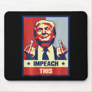 Präsident Donald Trump - Unterstützer geben Impeac Mousepad