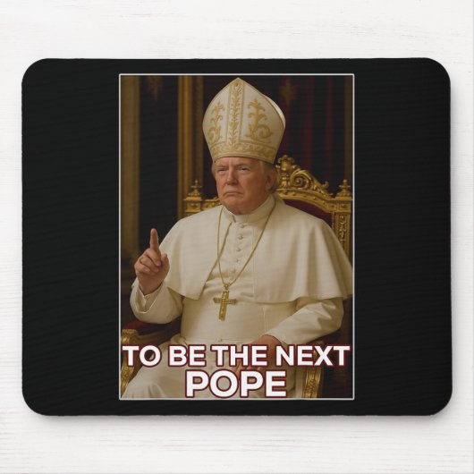 Präsident Donald Trump wird der nächste Papst Mousepad (Vorne)