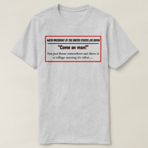 Präsident Joe Biden Vermisst Village Idiot T-Shirt