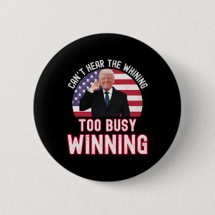 Präsident Trump kann das Gewinsel nicht hören, zu  Button