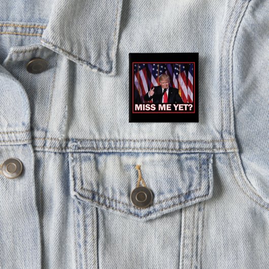 Präsident Trump Miss Me Button (Beispiel)