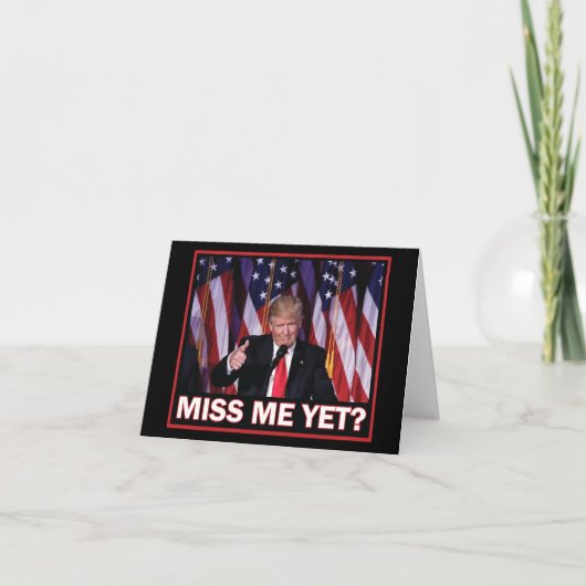 Präsident Trump Miss Me Dankeskarte (Vorderseite)