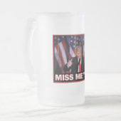 Präsident Trump Miss Me Mattglas Bierglas (Vorderseite Links)