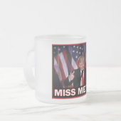 Präsident Trump Miss Me Mattglastasse (Vorderseite Links)
