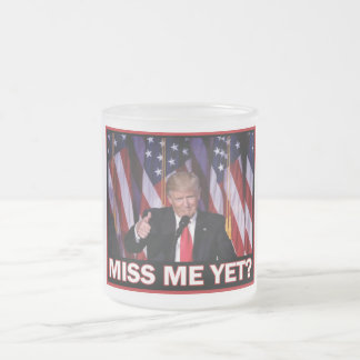 Präsident Trump Miss Me Mattglastasse