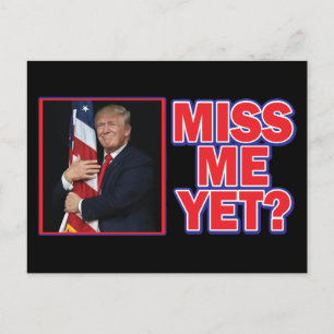 Präsident Trump Miss Me Postkarte