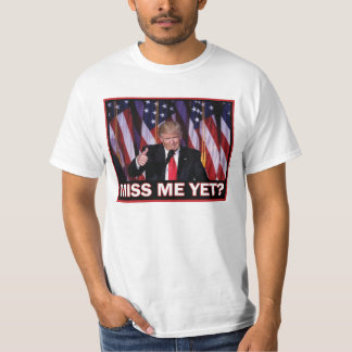 Präsident Trump Miss Me T-Shirt