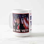 Präsident Trump - Miss Me yet Kaffeetasse (Vorderseite Links)