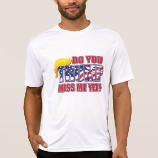 Präsident Trump - Miss Me yet T-Shirt