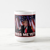 Präsident Trump - Noch Miss Me Kaffeetasse (Mittel)