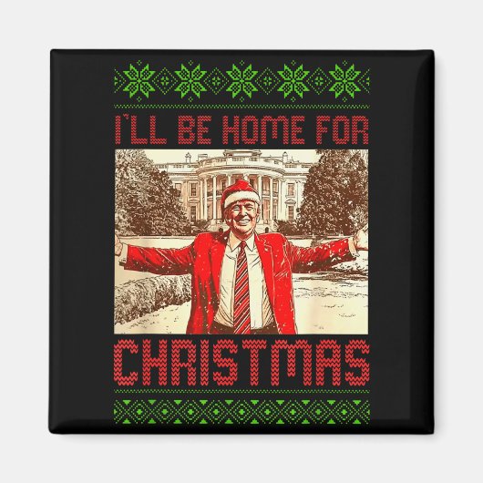 Präsident Trump wird zu Weihnachten zu Hause sein, Magnet (Vorne)