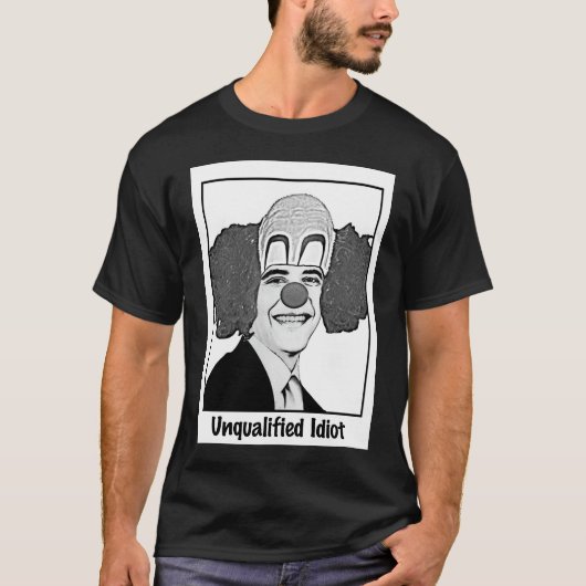 Präsident Unqualified Idiot T-Shirt (Vorderseite)