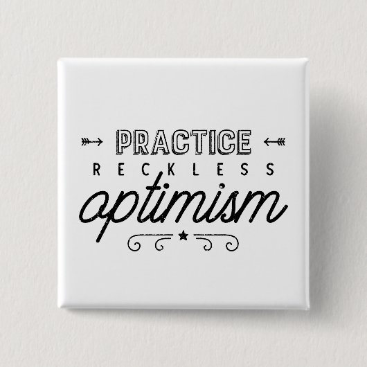 Praxis der rücksichtslosen Optimismus-Typografie Button (Vorderseite)