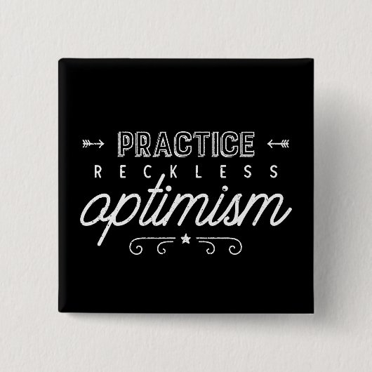 Praxis der rücksichtslosen Optimismus-Typografie Button (Vorderseite)