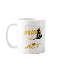 Pray & Act Kaffeetasse