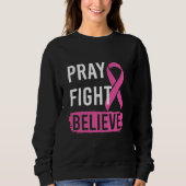 Pray Fight Believe Sweatshirt (Vorderseite)