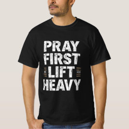 Pray First Lift Heavy Shirt – Christian Fitness Mo