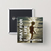 PRAY FOR LIFE END ABORY BUTTON (Vorne & Hinten)