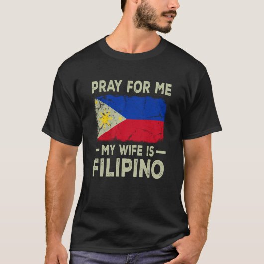 Pray For Me My Wife is Filipino Husband T-Shirt (Vorderseite)