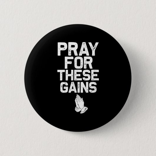 Pray For These Gains Fitness Gym Motivational  Button (Vorderseite)