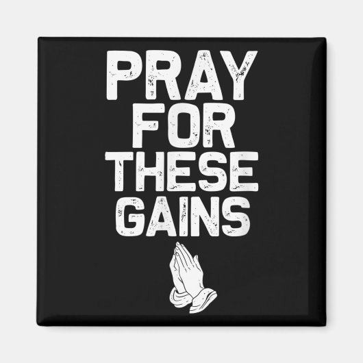 Pray For These Gains Fitness Gym Motivational  Magnet (Vorne)