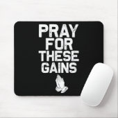 Pray For These Gains Fitness Gym Motivational Mousepad (Mit Mouse)