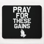 Pray For These Gains Fitness Gym Motivational  Mousepad (Vorne)