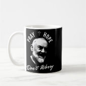 Pray Hope And Don't Worry Saint Padre O  Kaffeetasse (Links)
