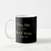 Pray Hope And Don't Worry St. Padre O Quote Kaffeetasse (Links)
