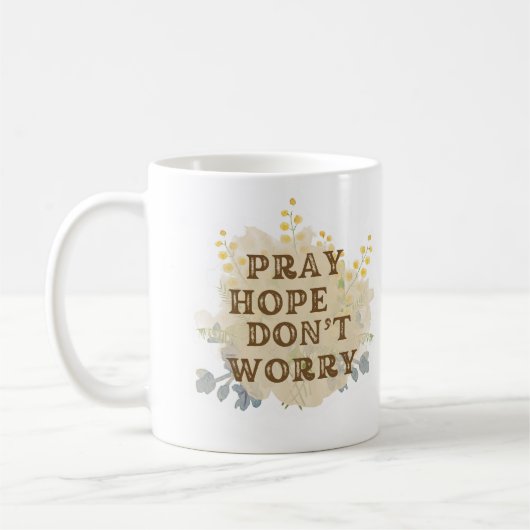 Pray, Hope, Don’t Worry Catholic Floral Mug Kaffeetasse (Links)